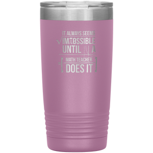 Always Impossible Math - 20oz Tumbler