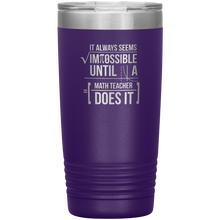 Load image into Gallery viewer, Always Impossible Math - 20oz Tumbler