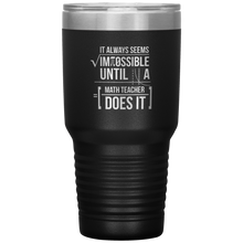 Load image into Gallery viewer, Always Impossible Math - 30oz Tumbler