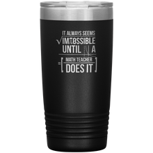 Load image into Gallery viewer, Always Impossible Math - 20oz Tumbler