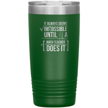 Load image into Gallery viewer, Always Impossible Math - 20oz Tumbler