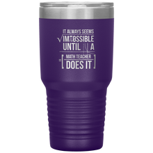 Load image into Gallery viewer, Always Impossible Math - 30oz Tumbler