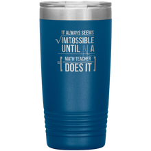 Load image into Gallery viewer, Always Impossible Math - 20oz Tumbler
